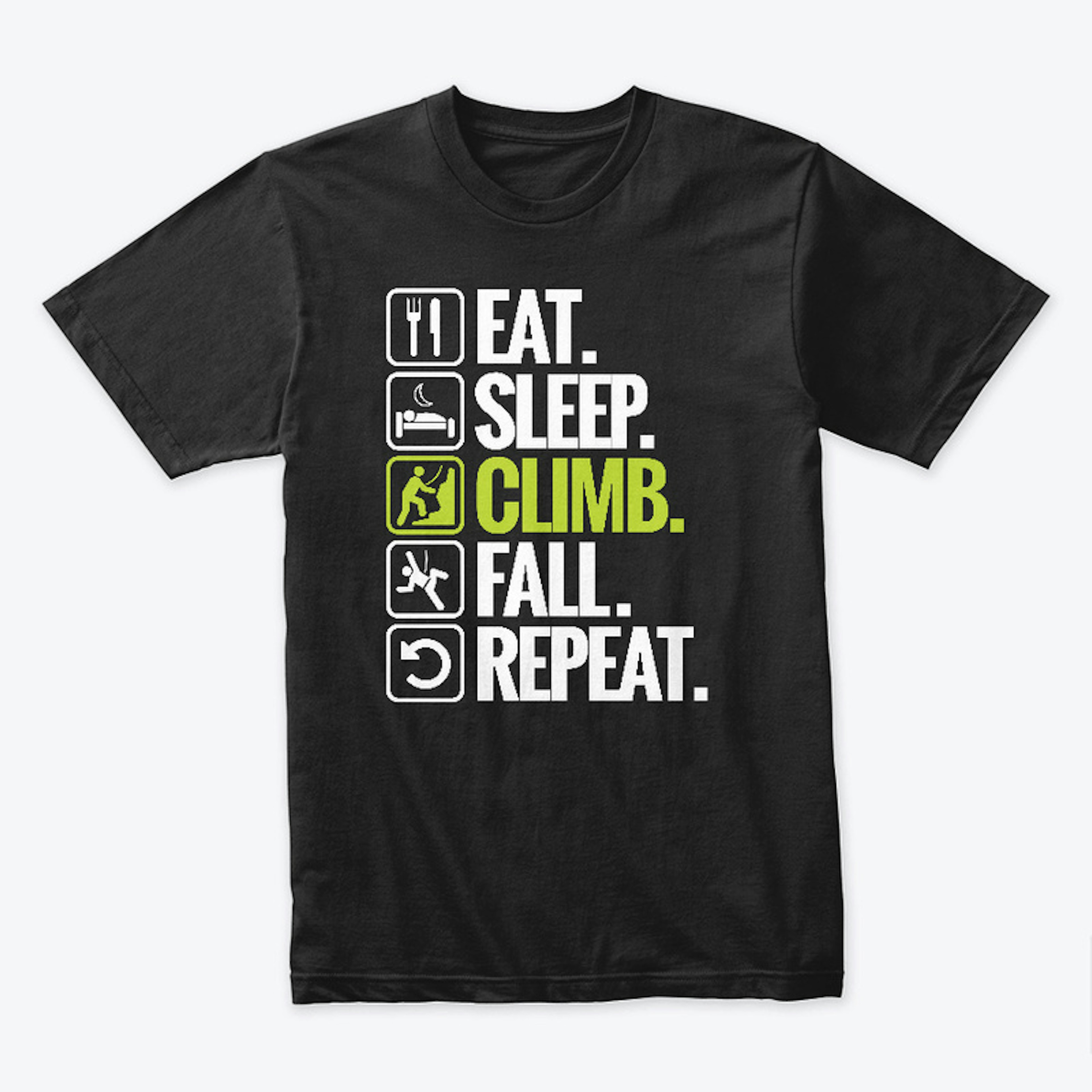 Eat Sleep Climb Fall Repeat