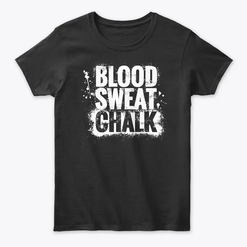 Blood Sweat Chalk